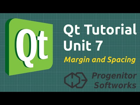 Qt Tutorial: Unit 7, Margin and Spacing
