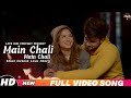 Main Chali Main Chali Full Video Song | Heart Touching Love Story | New Version Hindi Sad Song 2019