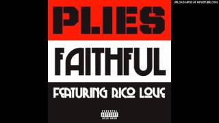 Plies-Faithful [OFFICIAL] Ft. Rico 2013