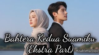 Download lagu My Husband’s Second Ark (Extra Part)—story by Kisah Senja Tujuh mp3