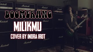 Download lagu BOOMERANG MILIKMU cover by  INDRA IROT mp3