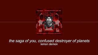 Lemon Demon - The Saga of You, Confused Destroyer of Planets (Sub. Español)