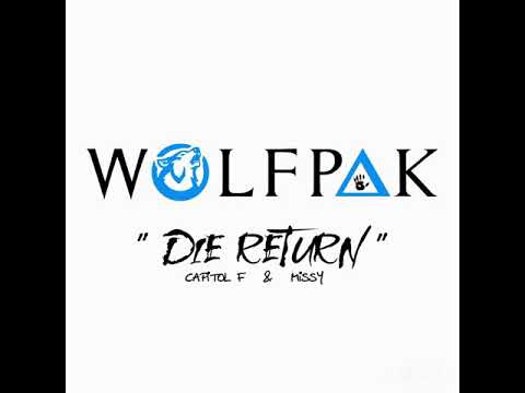 Die Return - Capitol F x Missy (Wolfpak)