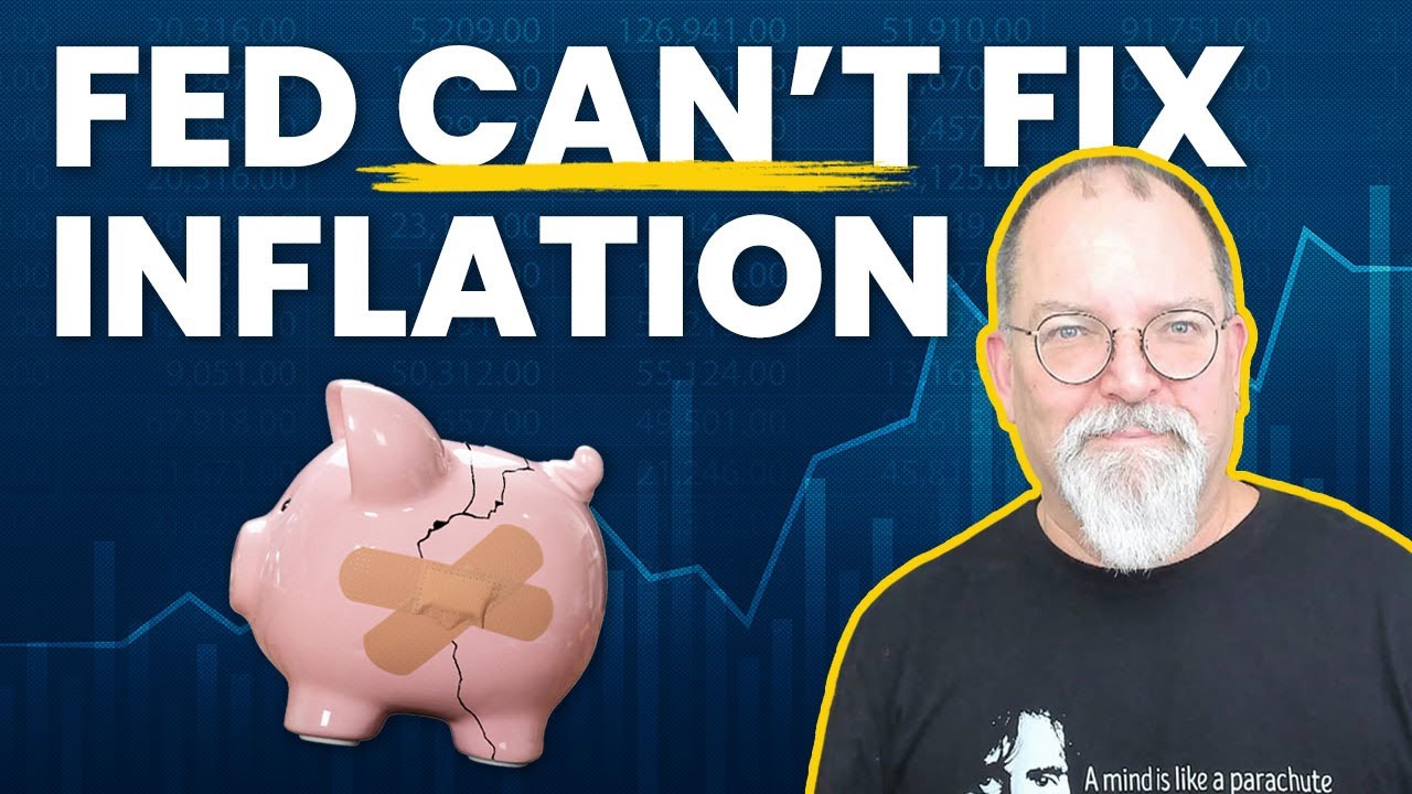 The Fed Can’t Fix Inflation … Because It Didn’t Cause It