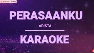 Download lagu Adista - Perasaanku ( Karaoke ) mp3