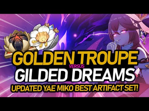 GOLDEN TROUPE VS. GILDED DREAMS - YAE MIKO UPDATED BEST ARTIFACT SET | GENSHIN IMPACT