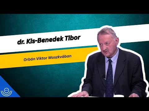 Pirkadat: dr. Kis-Benedek József – Orbán Viktor Moszkvában
