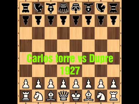 Carlos torre vs Dupre game, chess play