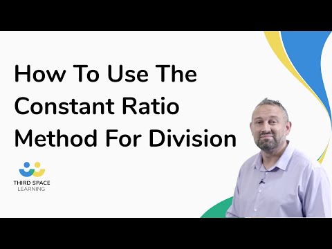 How To Use The Constant Ratio Method For Division | Maths Hub | Third ...