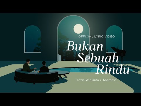 Yovie Widianto, Andmesh - Bukan Sebuah Rindu (Official Lyric Video)