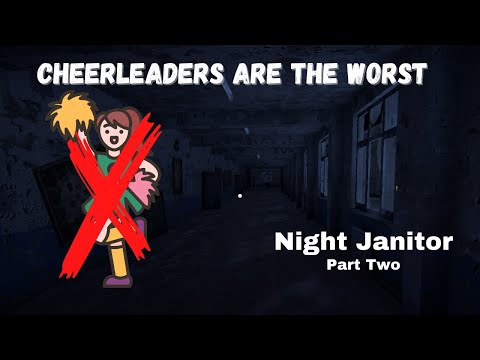 Cheerleaders Are The Worst! - Night Janitor Gameplay