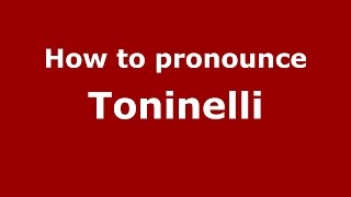 How to pronounce Toninelli