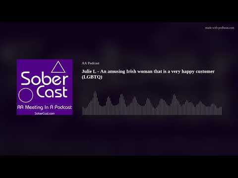 Julie L - An amusing Irish woman that is a very happy customer (LGBTQ)