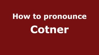 How to pronounce Cotner