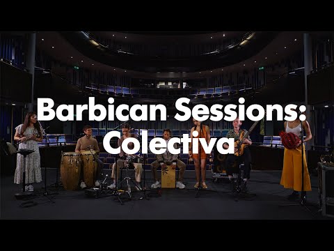 Barbican Sessions: Colectiva