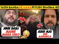 FINALLY Yatin Banga Ne Mara Tha Piyush Sharma Ko Khud Bataya Yatin Banga Vs Piyush Sharma
