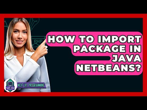How To Import Package In Java NetBeans? - Next LVL Programming
