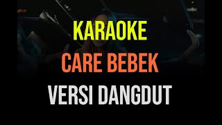 Download lagu Karaoke Care Bebek versi Koplo mp3