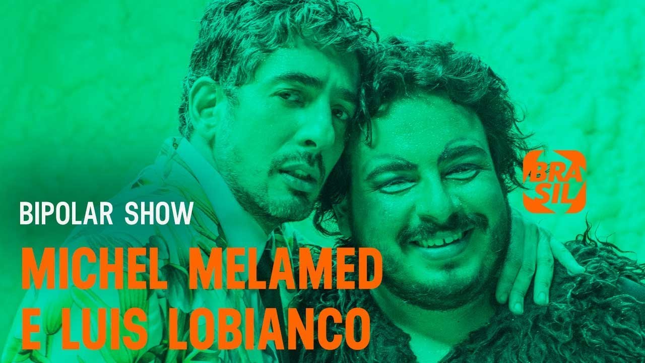 Luis Lobianco e Michel Melamed l Bipolar Show