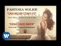 Pastora Soler "Demasiado Amor" 