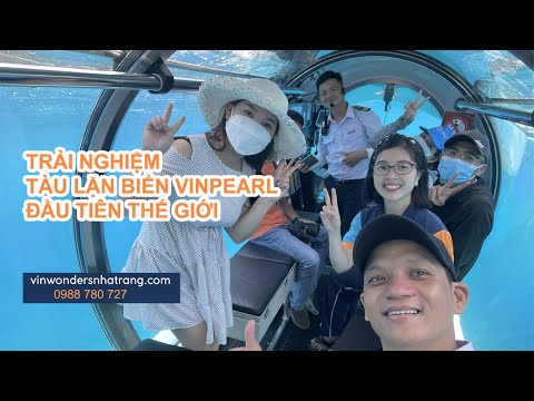 TRẢI NGHIỆM TÀU NGẦM VINPEARL LẶN BIỂN TRITON DEEPVIEW 2022