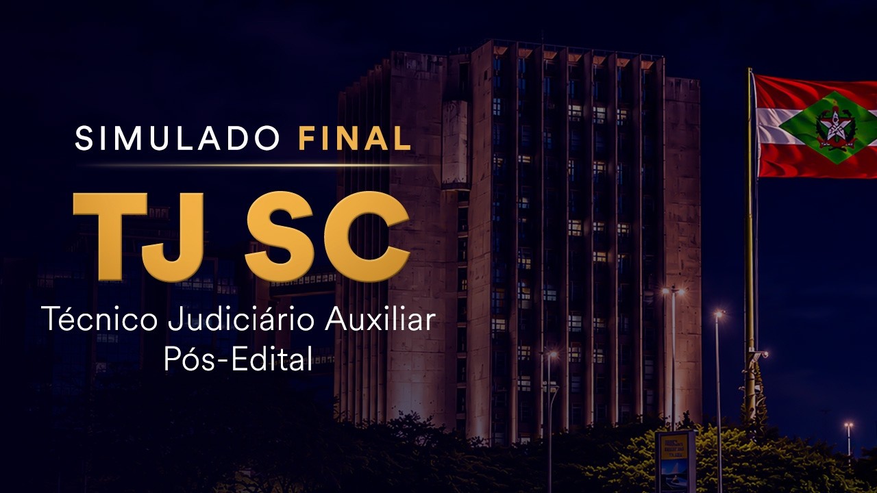 Simulado Final TJ SC - Técnico Judiciário Auxiliar - Pós-Edital - Correção