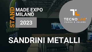 Sandrini Metalli - Made Expo Milano 2023