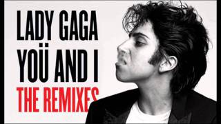Lady Gaga - You &amp; I (Danny Verde Remix)