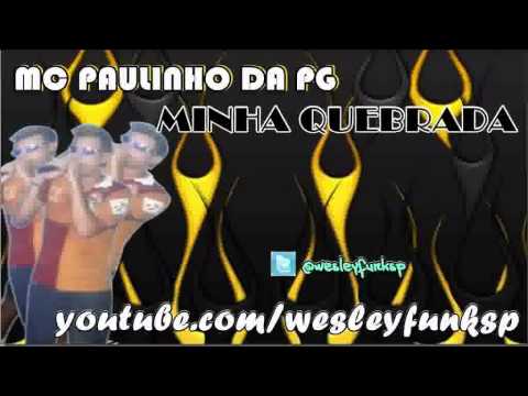 MC PAULINHO DA PG - MINHA QUEBRADA  ♪♫  'DJ BALA' 2011 @wesleyfunksp