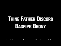 Bagpipe Brony - Thine Father Discord 