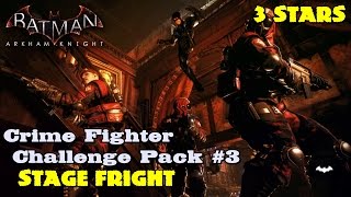 Batman Arkham Knight ★ Crime Fighter Challenge Pack #3 ★ Stage Fright [3 Stars]