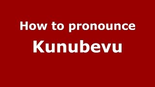 How to pronounce Kunubevu