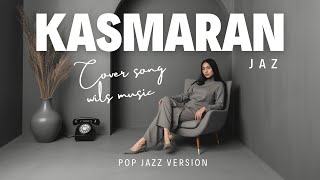 Download lagu KASMARAN – JAZ | POP JAZZ VERSION (COVER) mp3 Download lagu KASMARAN – JAZ | POP JAZZ VERSION (COVER) mp3