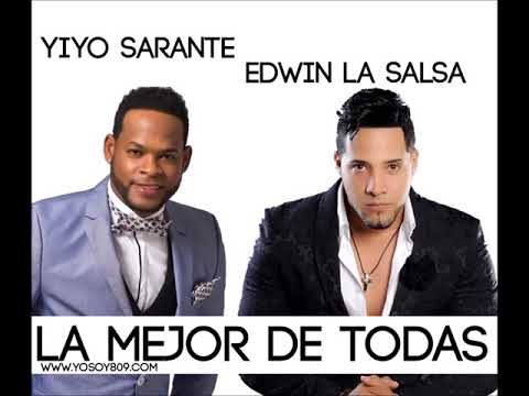 La Mejor De Todas (Salsa) - Yiyo Sarante Ft Edwin El Futuro De La Salsa.