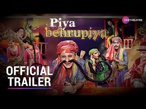 Piya Behrupiya | Official Trailer | Geetanjali Kulkarni, Mansi Multani, Atul Kumar | Zee Theatre