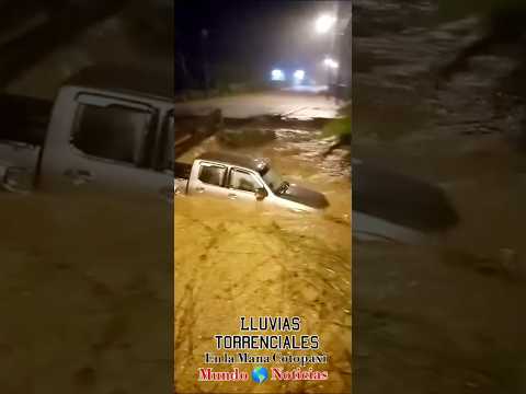 Lluvias torrenciales en la Mana Cotopaxi #fypシ #lluvia #desastresnaturales #paratiiii #fyp