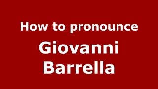 How to pronounce Giovanni Barrella