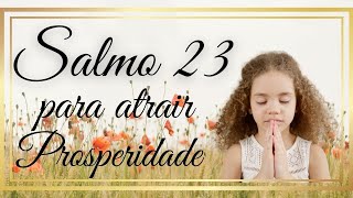 SALMOS 23 Orao Poderosa  Para Atrair Prosperidade