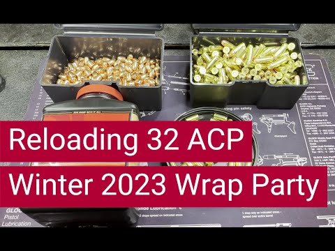 Reloading 32 ACP - Winter 2023 Wrap Party - Lessons Learned & Future 32 ACP Plans