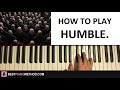 HOW TO PLAY - Kendrick Lamar - HUMBLE. (Piano Tutorial Lesson)