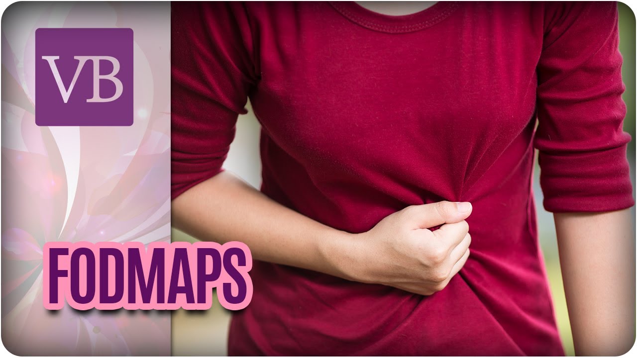 Fodmaps: Alimentos Que São Mal Absorvidos - Você Bonita (25/05/17)