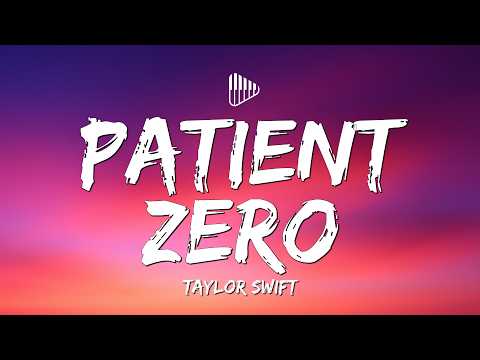 Taylor Swift - Patient Zero (Lyrics)