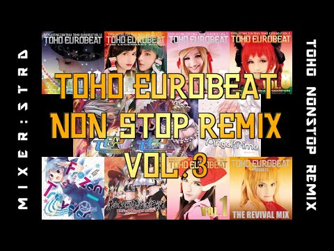 【東方EUROBEAT】TOHO EUROBEAT NON STOP REMIX VOL.3【東方Vocal/A-one,DiGiTAL WiNG,NJK Record,幽閉サテライト】