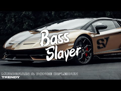 Murdbrain & Ponce De'Leioun - Trendy 🔊(Bass Boosted)