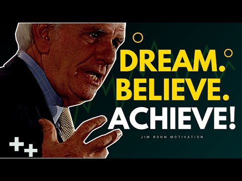 Jim Rohn Motivation - Dream, Believe, Achieve!