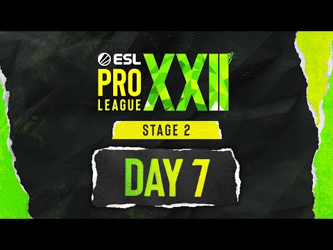 ESL Pro League S22 - Day 7 Stream B - FULL SHOW