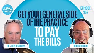 962: Get Your General Side of the Practice to Pay the Bills – Dr. John Cranham