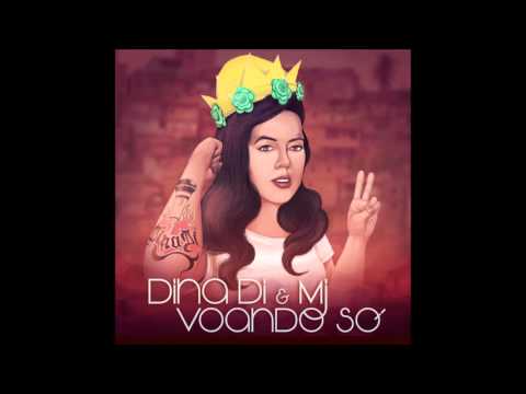 DINA DI & MJ - VOANDO SÓ