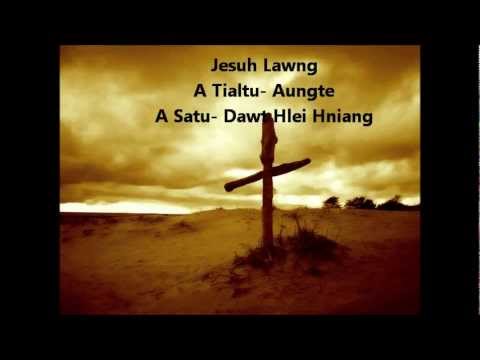 Jesuh Lawng By: Dawt Hlei Hniang