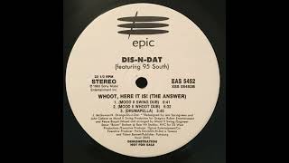 Dis-N-Dat Featuring 95 South - Whoot, Here It Is! (The Answer)